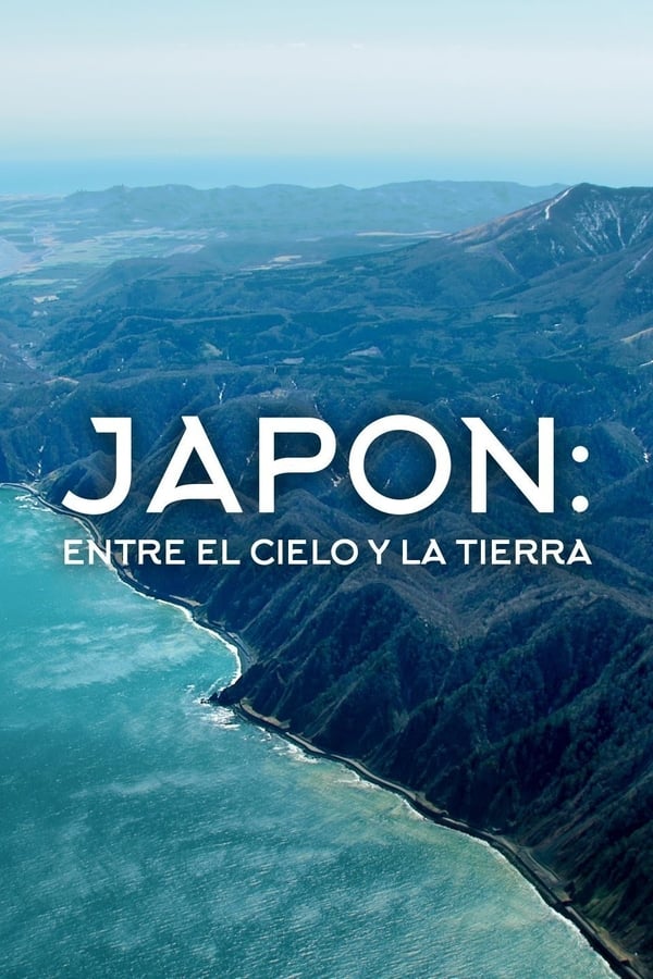 Japón: Entre el cielo y la tierra (2018)